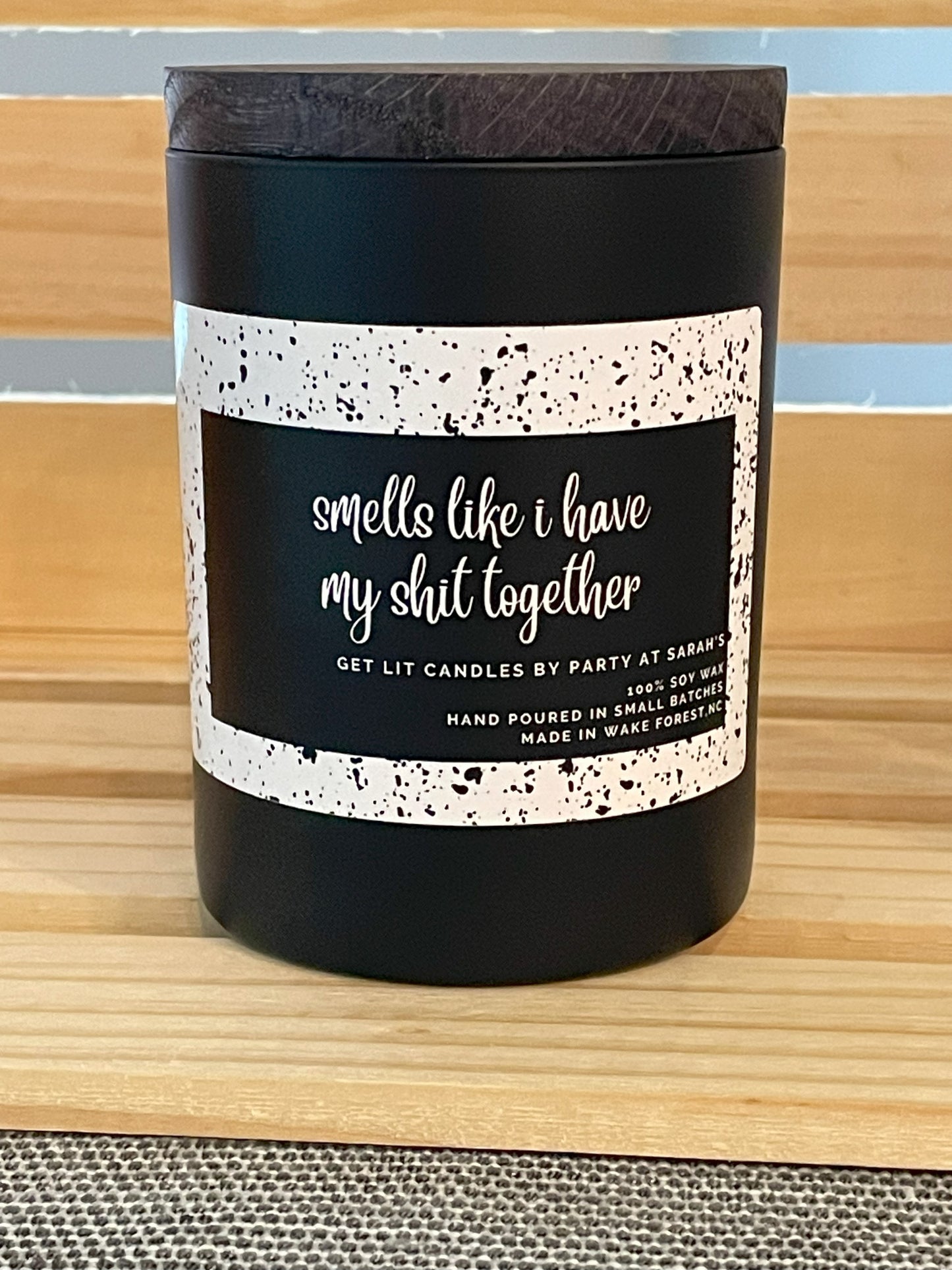 Smells Like I Have My Shit Together
