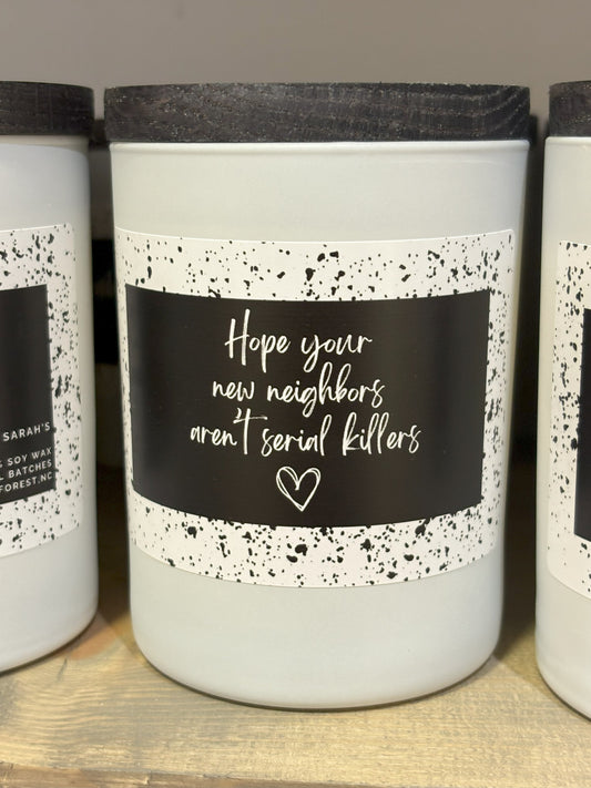 Hope You're New Neighbors Aren't Serial Killers